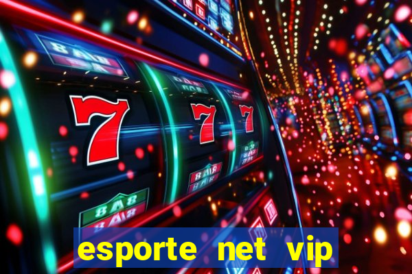 esporte net vip bet apostas